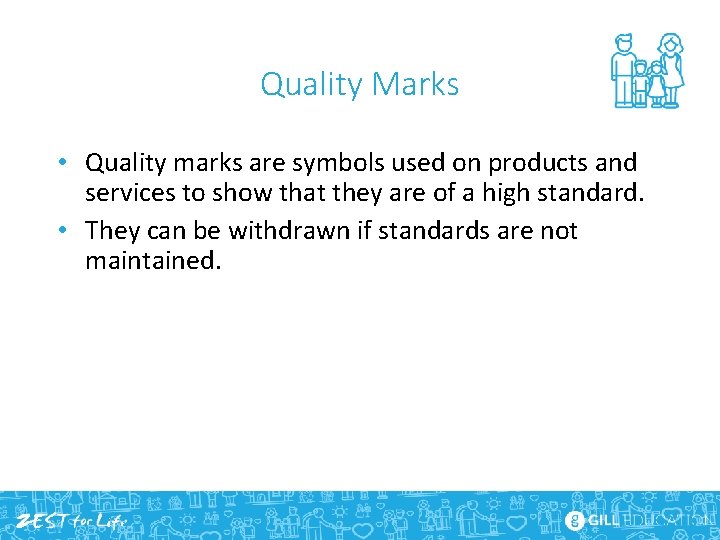 Quality Marks • Quality marks are symbols used on products and services to show