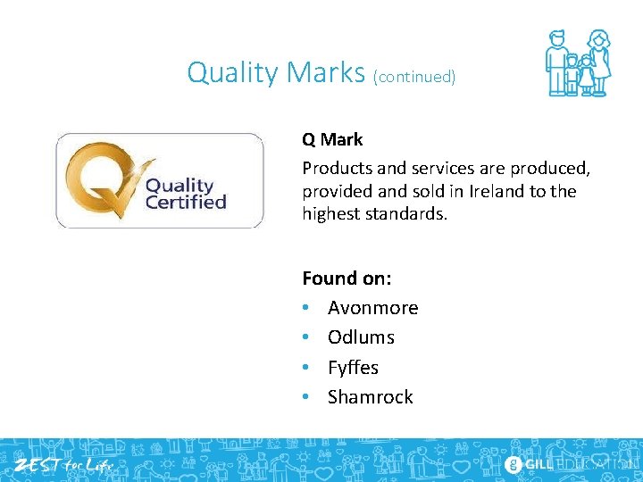 Quality Marks (continued) Q Mark Products and services are produced, provided and sold in