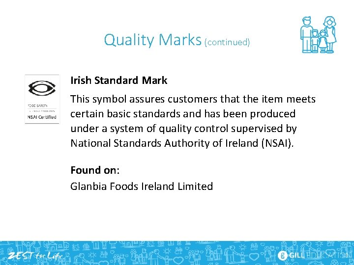 Quality Marks (continued) Irish Standard Mark This symbol assures customers that the item meets