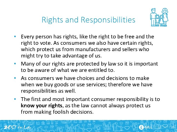 Rights and Responsibilities • Every person has rights, like the right to be free