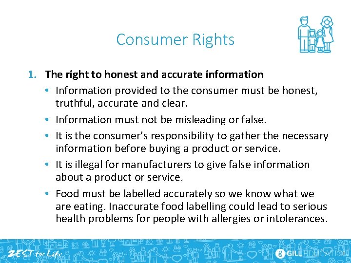 Consumer Rights 1. The right to honest and accurate information • Information provided to
