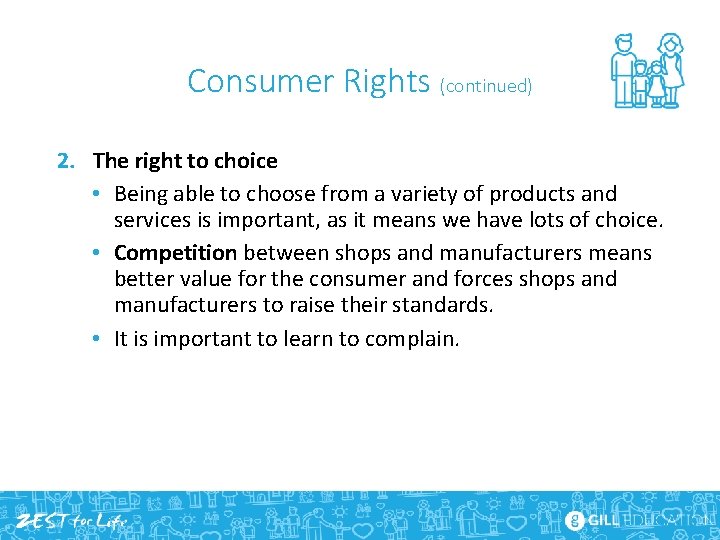Consumer Rights (continued) 2. The right to choice • Being able to choose from