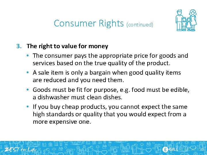Consumer Rights (continued) 3. The right to value for money • The consumer pays