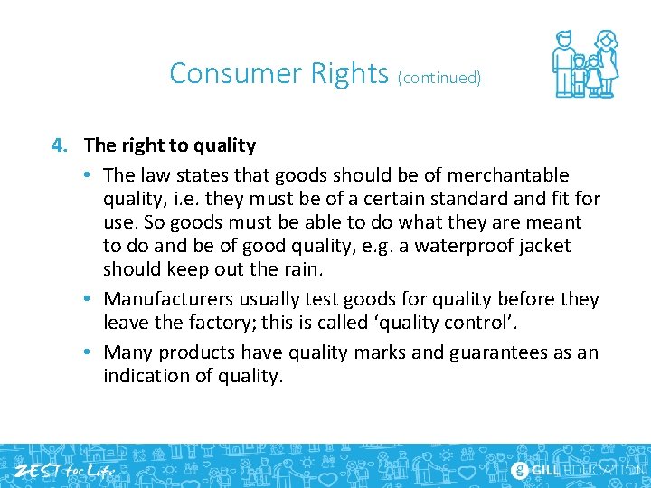 Consumer Rights (continued) 4. The right to quality • The law states that goods