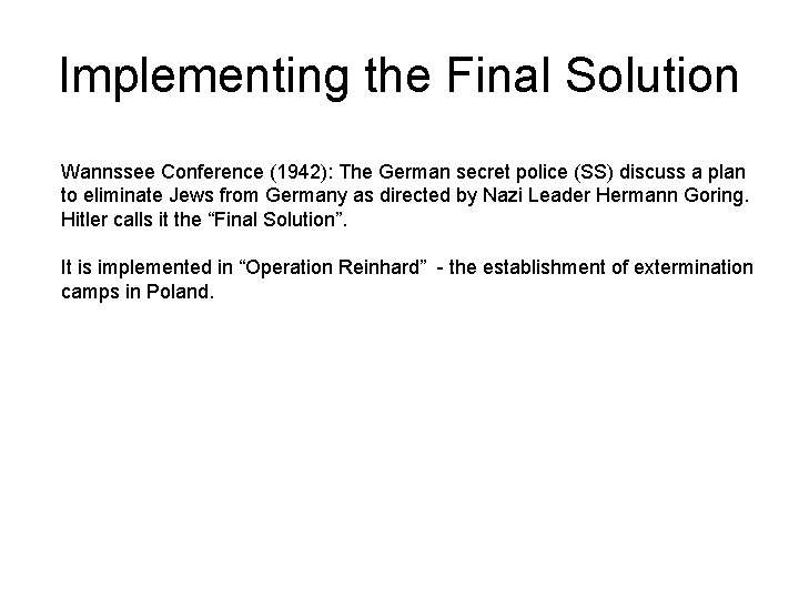 Implementing the Final Solution Wannssee Conference (1942): The German secret police (SS) discuss a