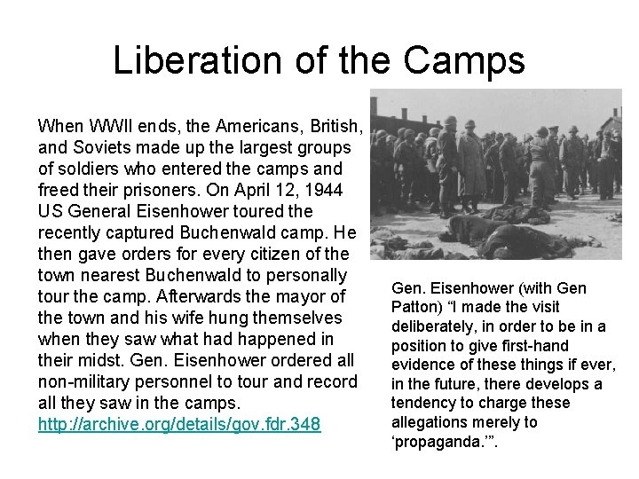 Liberation of the Camps When WWII ends, the Americans, British, and Soviets made up