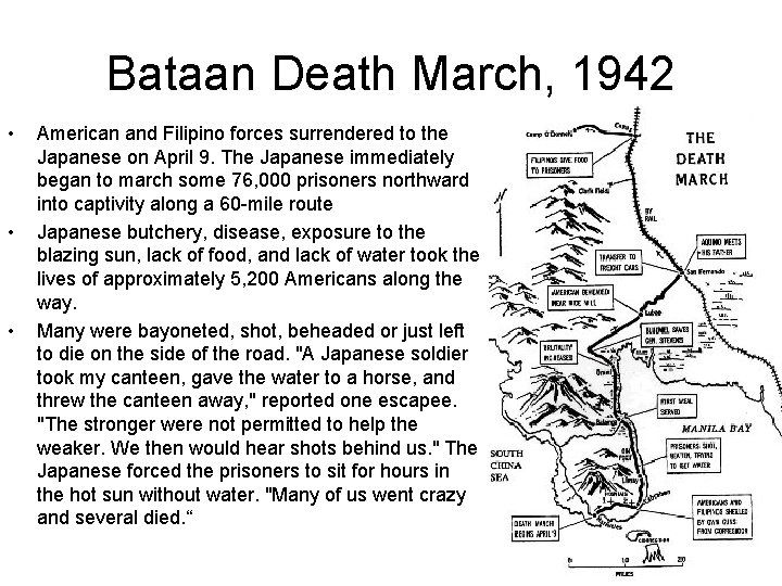 Bataan Death March, 1942 • • • American and Filipino forces surrendered to the