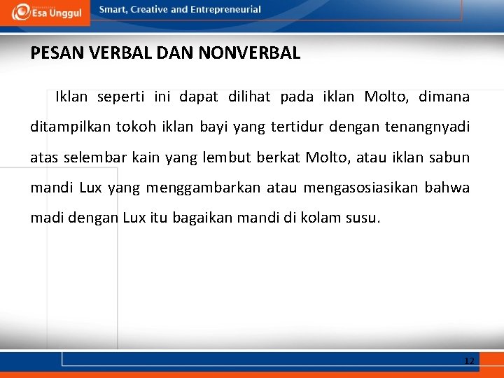 PESAN VERBAL DAN NONVERBAL Iklan seperti ini dapat dilihat pada iklan Molto, dimana ditampilkan PESAN VERBAL DAN NONVERBAL Iklan seperti ini dapat dilihat pada iklan Molto, dimana ditampilkan