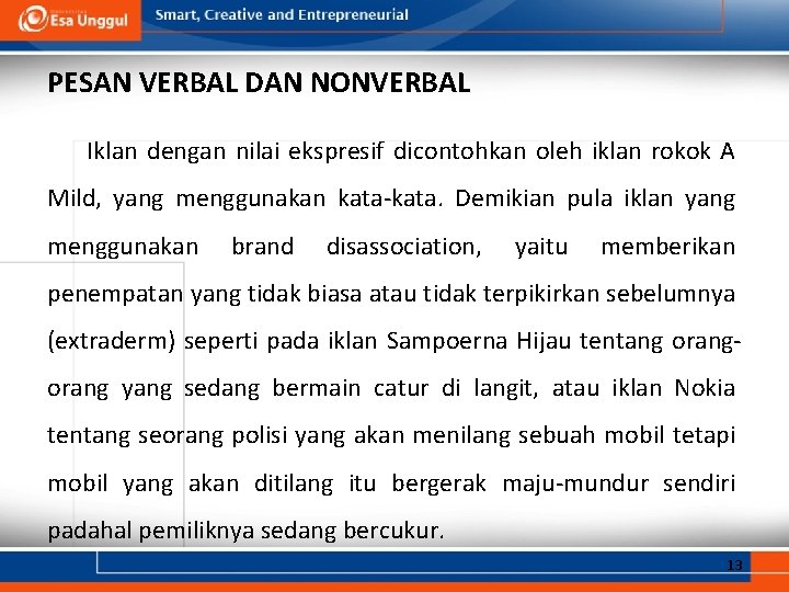 PESAN VERBAL DAN NONVERBAL Iklan dengan nilai ekspresif dicontohkan oleh iklan rokok A Mild, PESAN VERBAL DAN NONVERBAL Iklan dengan nilai ekspresif dicontohkan oleh iklan rokok A Mild,
