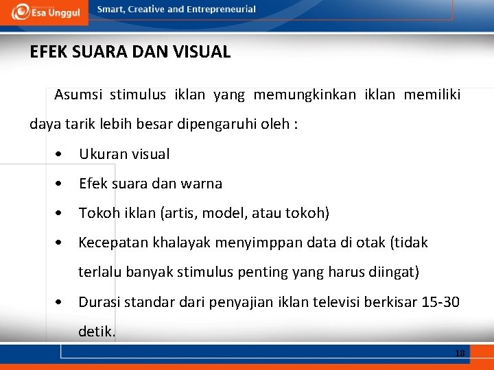EFEK SUARA DAN VISUAL Asumsi stimulus iklan yang memungkinkan iklan memiliki daya tarik lebih EFEK SUARA DAN VISUAL Asumsi stimulus iklan yang memungkinkan iklan memiliki daya tarik lebih