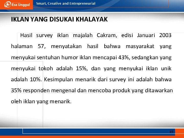 IKLAN YANG DISUKAI KHALAYAK Hasil survey iklan majalah Cakram, edisi Januari 2003 halaman 57, IKLAN YANG DISUKAI KHALAYAK Hasil survey iklan majalah Cakram, edisi Januari 2003 halaman 57,