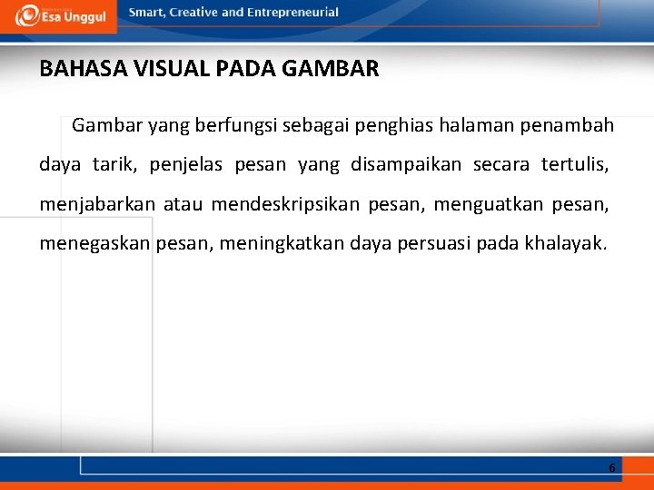 BAHASA VISUAL PADA GAMBAR Gambar yang berfungsi sebagai penghias halaman penambah daya tarik, penjelas BAHASA VISUAL PADA GAMBAR Gambar yang berfungsi sebagai penghias halaman penambah daya tarik, penjelas