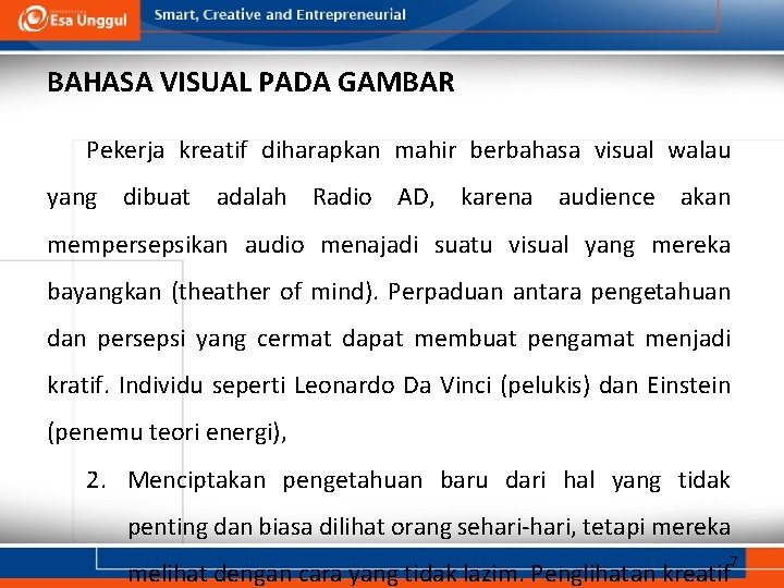 BAHASA VISUAL PADA GAMBAR Pekerja kreatif diharapkan mahir berbahasa visual walau yang dibuat adalah BAHASA VISUAL PADA GAMBAR Pekerja kreatif diharapkan mahir berbahasa visual walau yang dibuat adalah