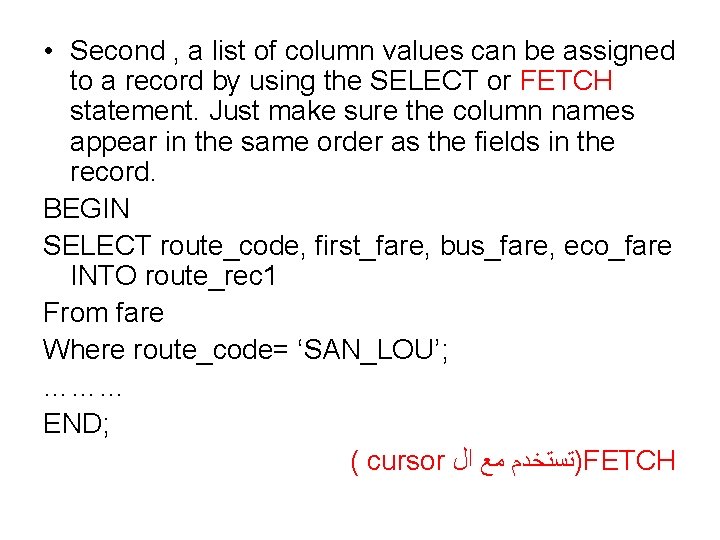  • Second , a list of column values can be assigned to a