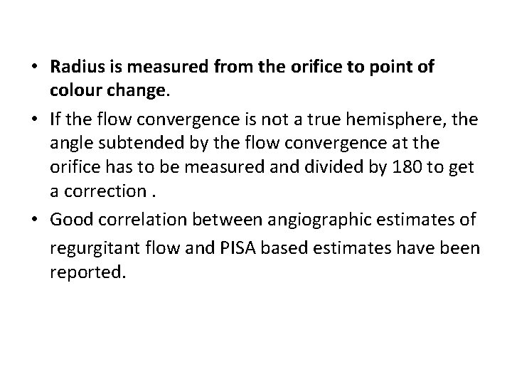  • Radius is measured from the orifice to point of colour change. •