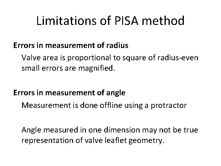 Limitations of PISA method Errors in measurement of radius Valve area is proportional to