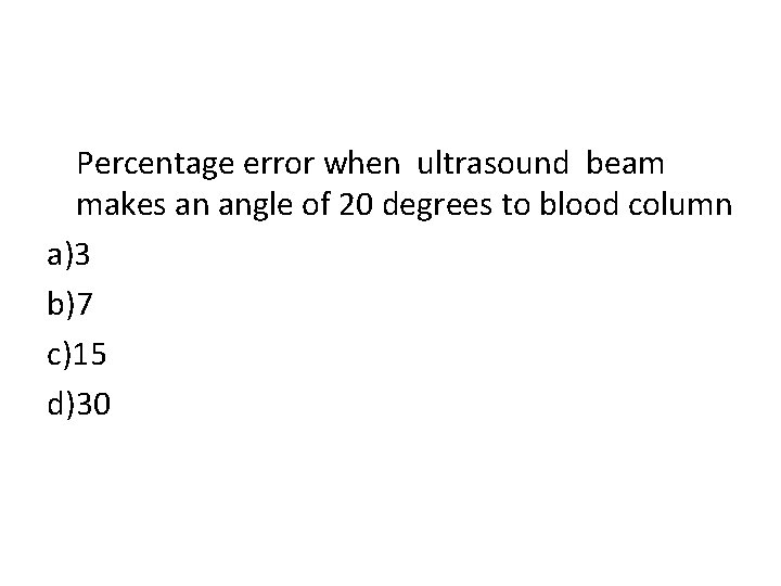 Percentage error when ultrasound beam makes an angle of 20 degrees to blood column