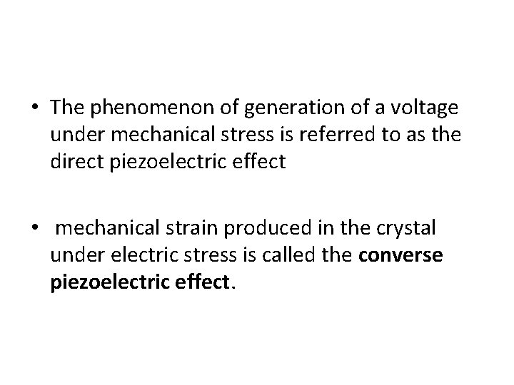 • The phenomenon of generation of a voltage under mechanical stress is referred