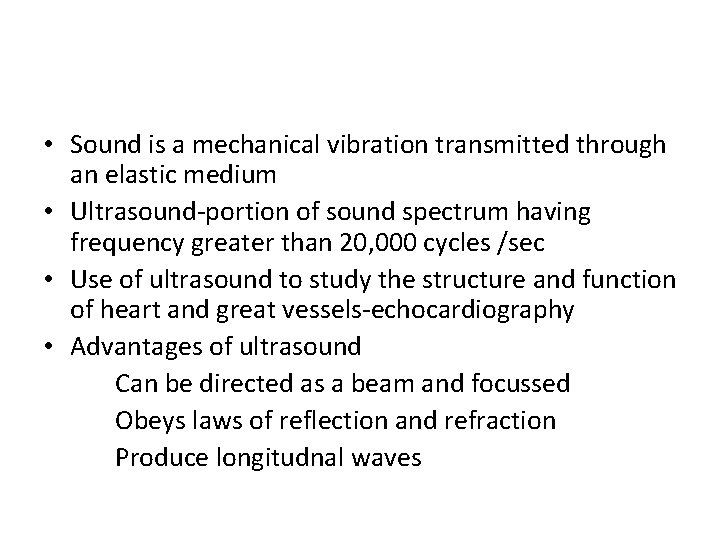  • Sound is a mechanical vibration transmitted through an elastic medium • Ultrasound-portion
