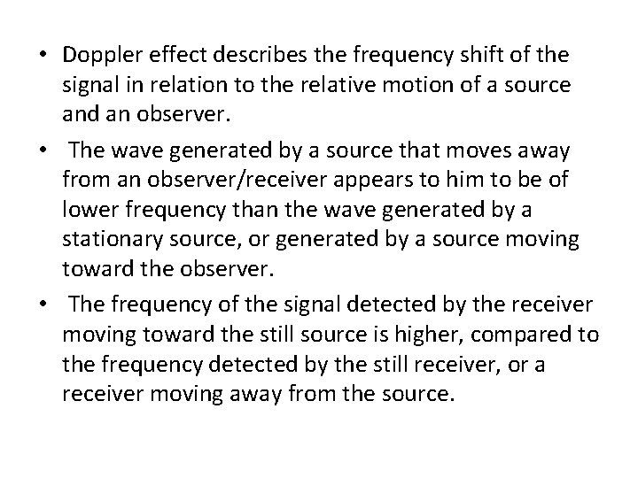  • Doppler effect describes the frequency shift of the signal in relation to