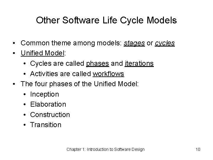 Other Software Life Cycle Models • Common theme among models: stages or cycles •