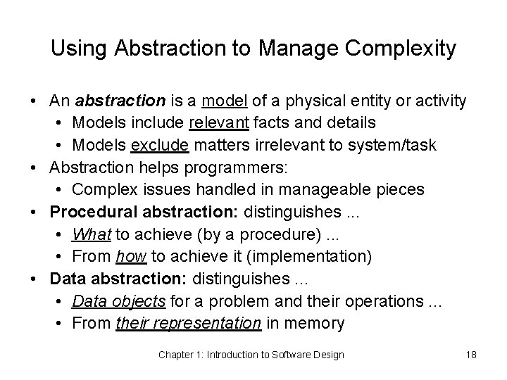 Using Abstraction to Manage Complexity • An abstraction is a model of a physical