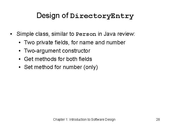 Design of Directory. Entry • Simple class, similar to Person in Java review: •