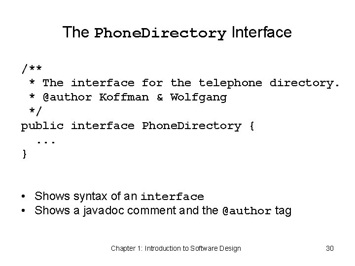 The Phone. Directory Interface /** * The interface for the telephone directory. * @author