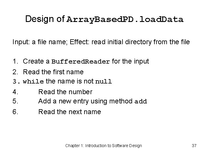 Design of Array. Based. PD. load. Data Input: a file name; Effect: read initial