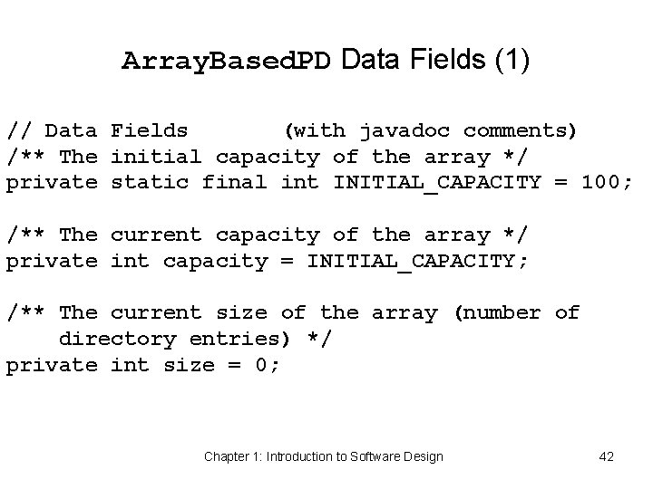 Array. Based. PD Data Fields (1) // Data Fields (with javadoc comments) /** The
