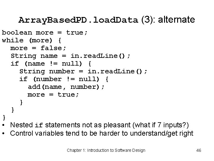 Array. Based. PD. load. Data (3): alternate boolean more = true; while (more) {