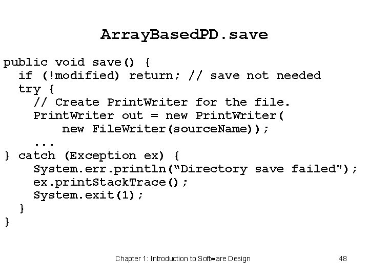 Array. Based. PD. save public void save() { if (!modified) return; // save not