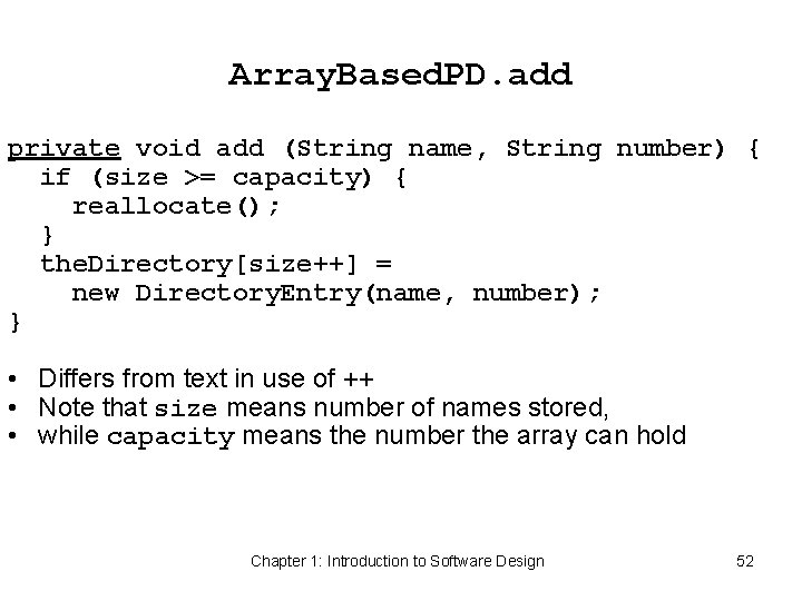 Array. Based. PD. add private void add (String name, String number) { if (size