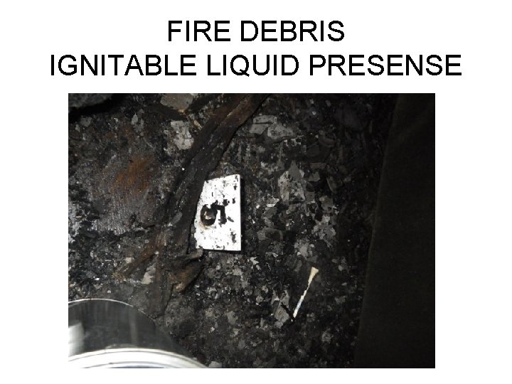 FIRE DEBRIS IGNITABLE LIQUID PRESENSE 