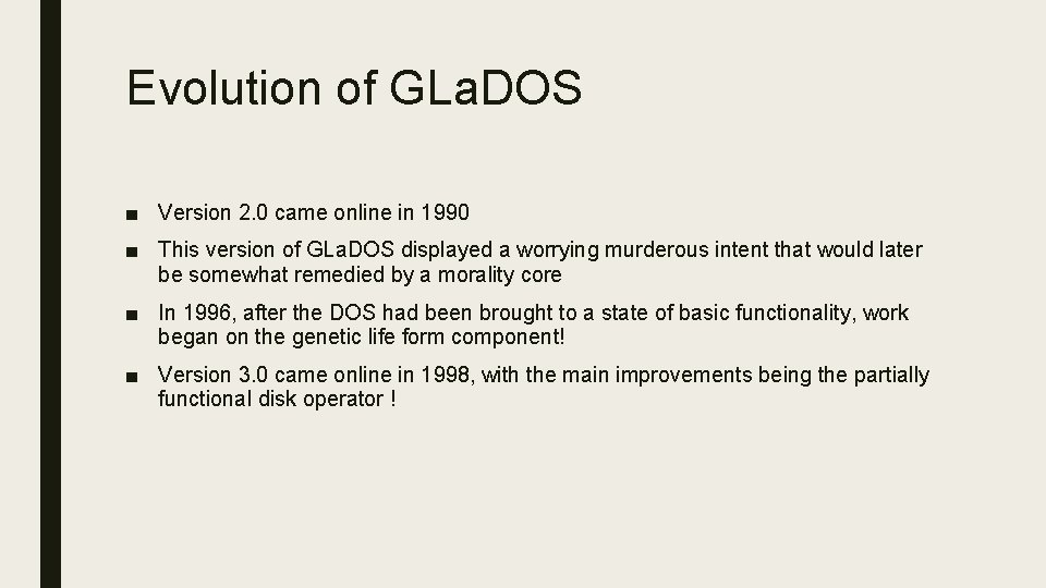 Evolution of GLa. DOS ■ Version 2. 0 came online in 1990 ■ This