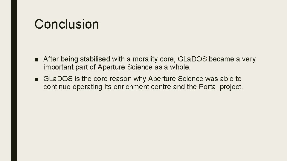Conclusion ■ After being stabilised with a morality core, GLa. DOS became a very