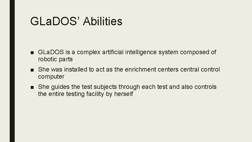 GLa. DOS’ Abilities ■ GLa. DOS is a complex artificial intelligence system composed of