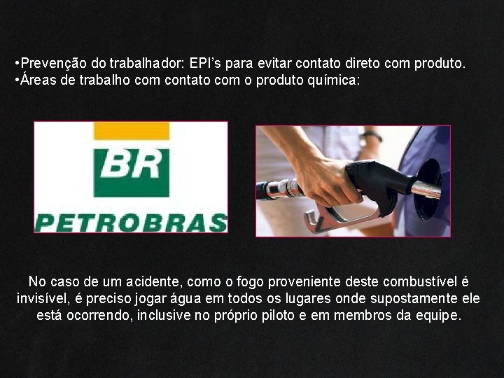 Propaganda • Prevenção do trabalhador: EPI’s para evitar contato direto com produto. • Áreas