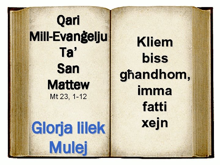 Qari Mill-Evanġelju Kliem Ta’ biss San għandhom, Mattew imma Mt 23, 1 -12 fatti