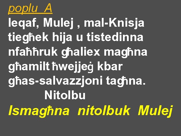 poplu A Ieqaf, Mulej , mal-Knisja tiegħek hija u tistedinna nfaħħruk għaliex magħna għamilt