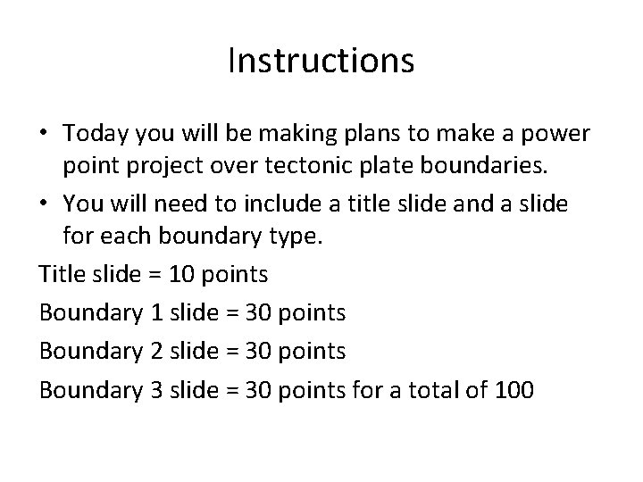 Instructions • Today you will be making plans to make a power point project