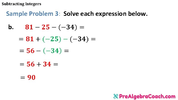 Subtracting Integers Sample Problem 3: Solve each expression below. b. 