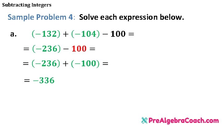 Subtracting Integers Sample Problem 4: Solve each expression below. a. 