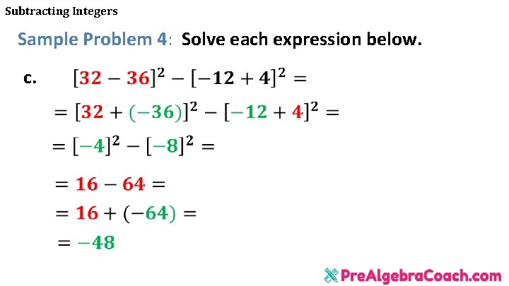 Subtracting Integers Sample Problem 4: Solve each expression below. c. 