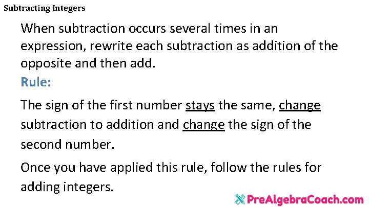 Subtracting Integers When subtraction occurs several times in an expression, rewrite each subtraction as