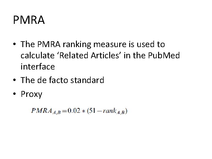 PMRA • The PMRA ranking measure is used to calculate ‘Related Articles’ in the