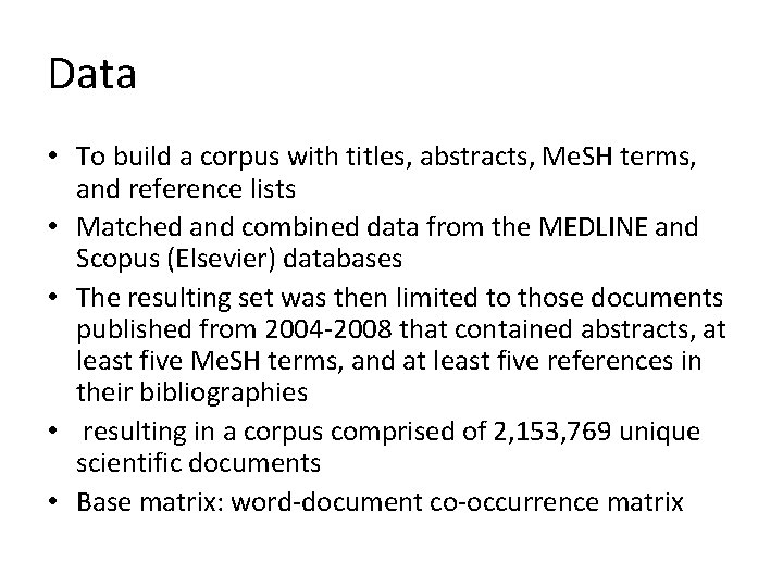 Data • To build a corpus with titles, abstracts, Me. SH terms, and reference