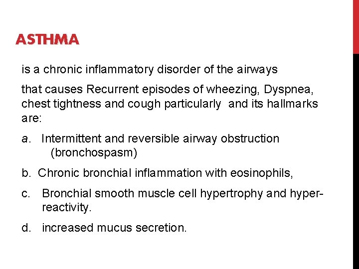 ASTHMA is a chronic inflammatory disorder of the airways that causes Recurrent episodes of