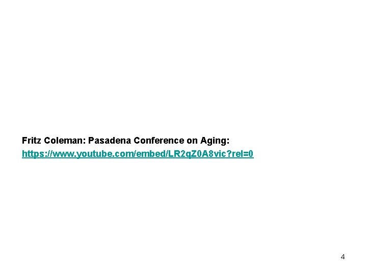 Fritz Coleman: Pasadena Conference on Aging: https: //www. youtube. com/embed/LR 2 q. Z 0