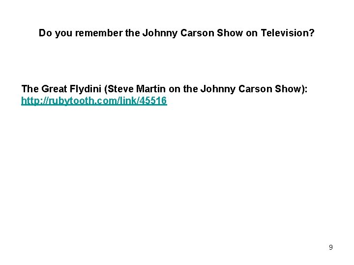 Do you remember the Johnny Carson Show on Television? The Great Flydini (Steve Martin